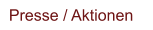 Presse / Aktionen